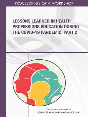 cover image of Lessons Learned in Health Professions Education During the COVID-19 Pandemic, Part 2